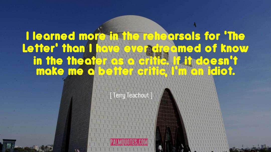 Rehearsals quotes by Terry Teachout