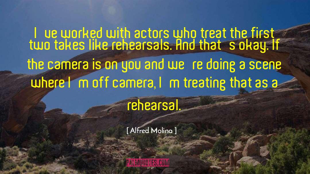 Rehearsals quotes by Alfred Molina