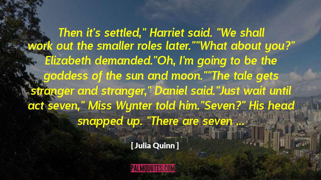Rehearsals quotes by Julia Quinn