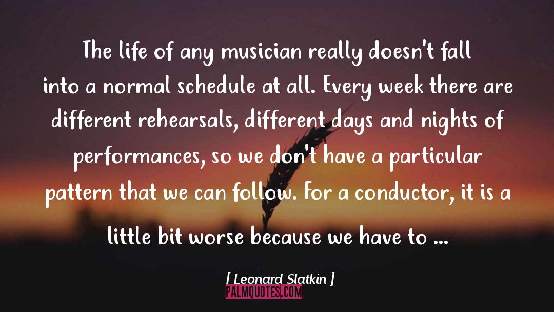 Rehearsals quotes by Leonard Slatkin
