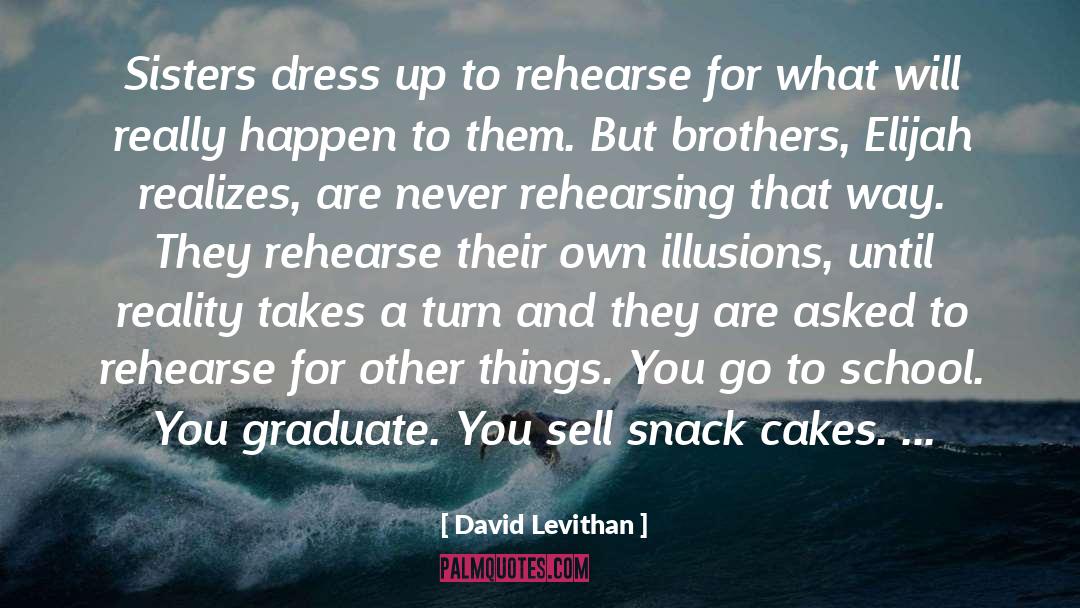Rehearse quotes by David Levithan