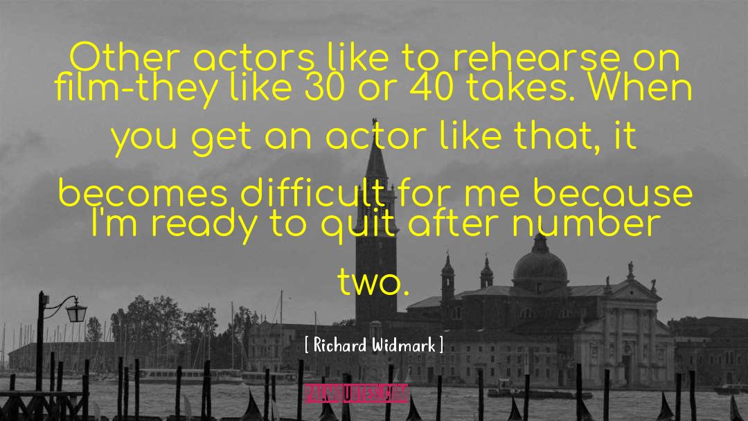 Rehearse quotes by Richard Widmark