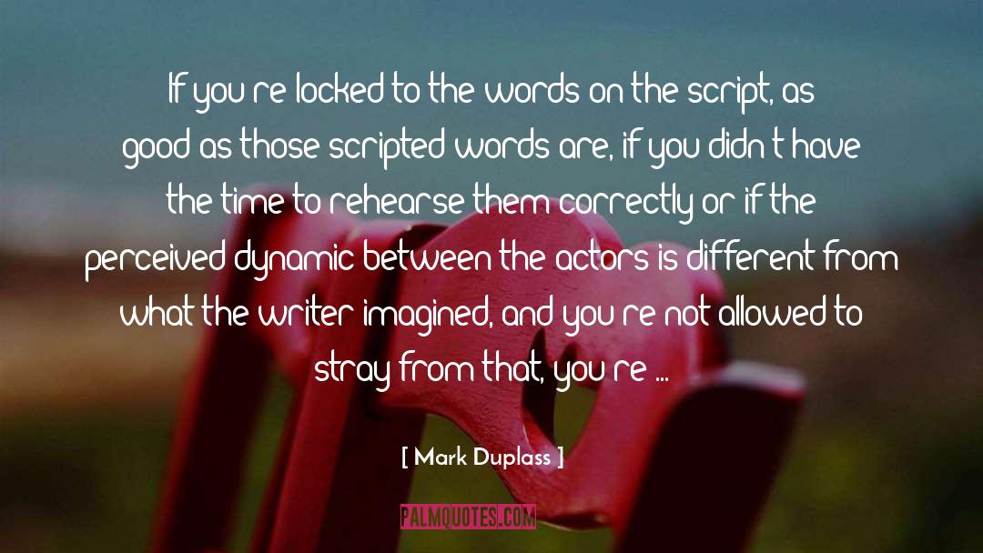 Rehearse quotes by Mark Duplass