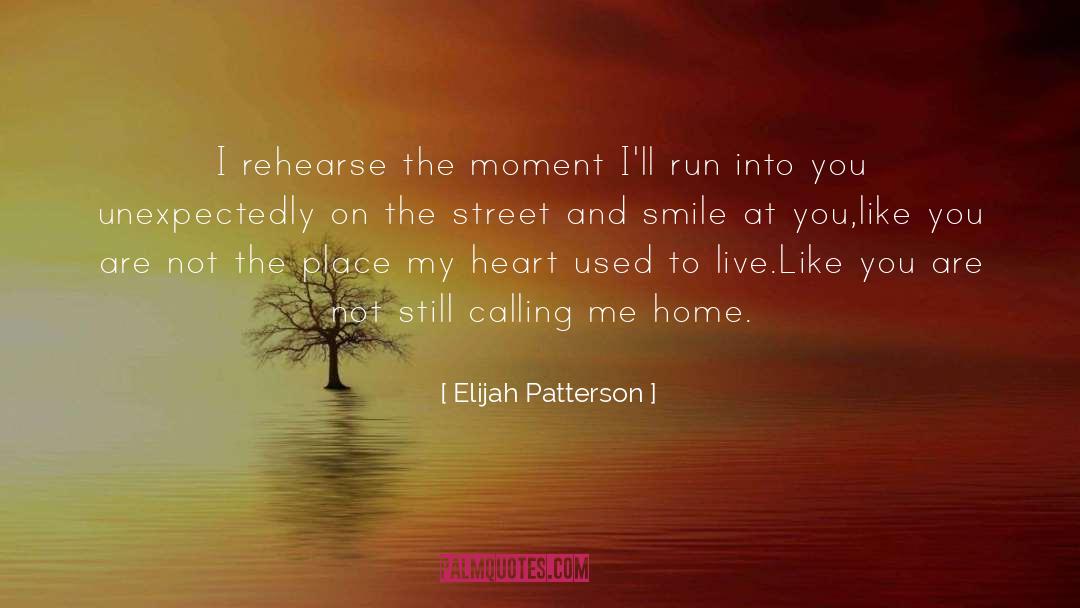 Rehearse quotes by Elijah Patterson