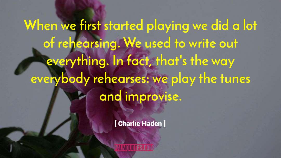 Rehearsing quotes by Charlie Haden