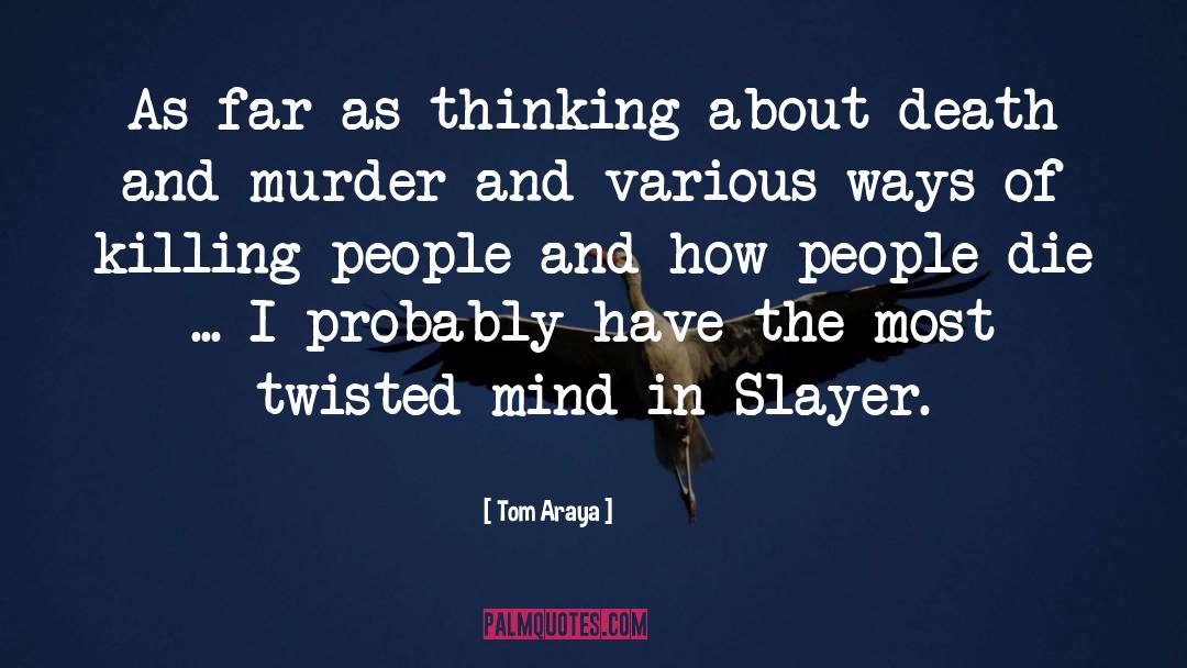 Rehfeld Murder quotes by Tom Araya