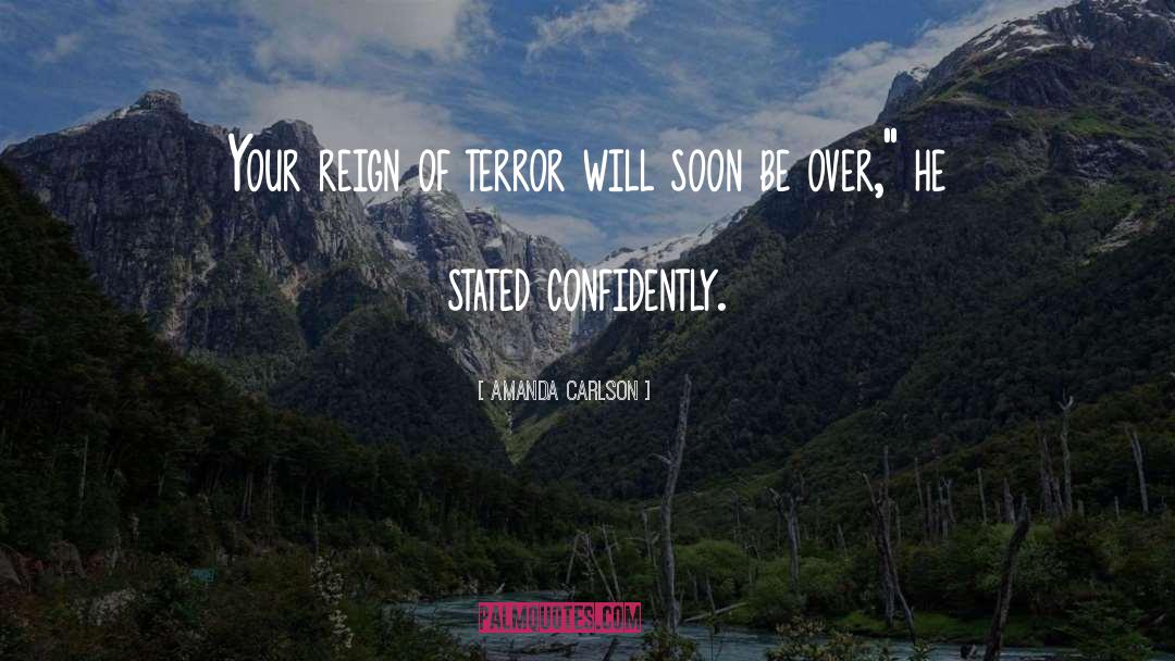 Reign Of Terror quotes by Amanda Carlson
