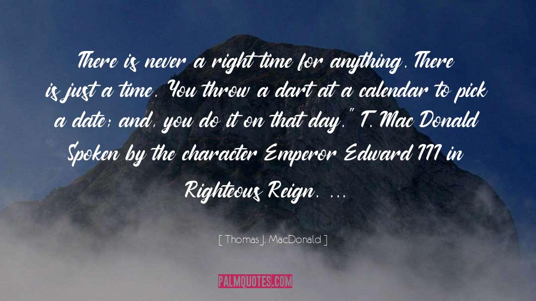 Reign quotes by Thomas J. MacDonald
