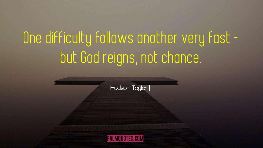 Reigns quotes by Hudson Taylor