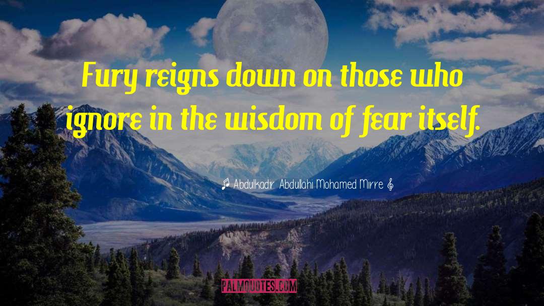 Reigns quotes by Abdulkadir Abdullahi Mohamed Mirre