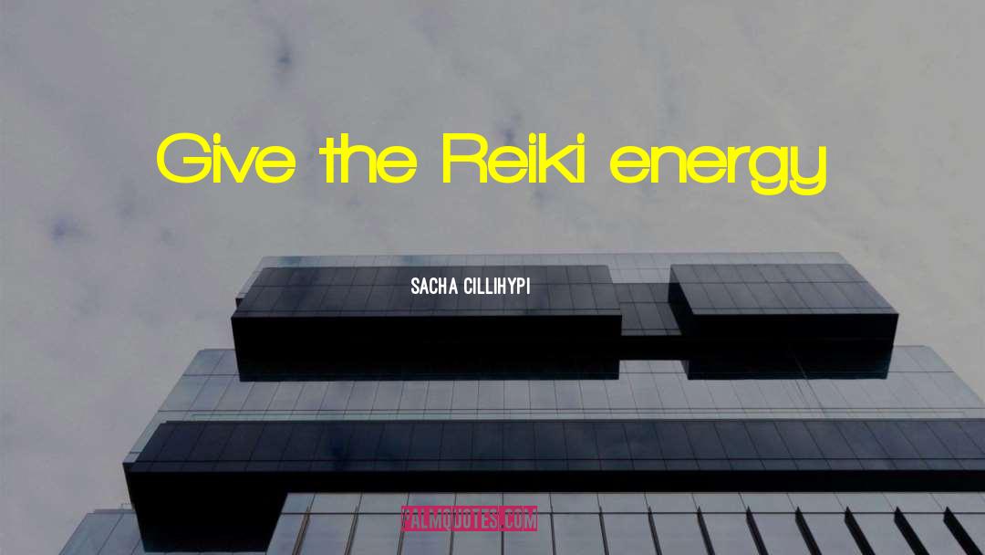 Reiki quotes by Sacha Cillihypi