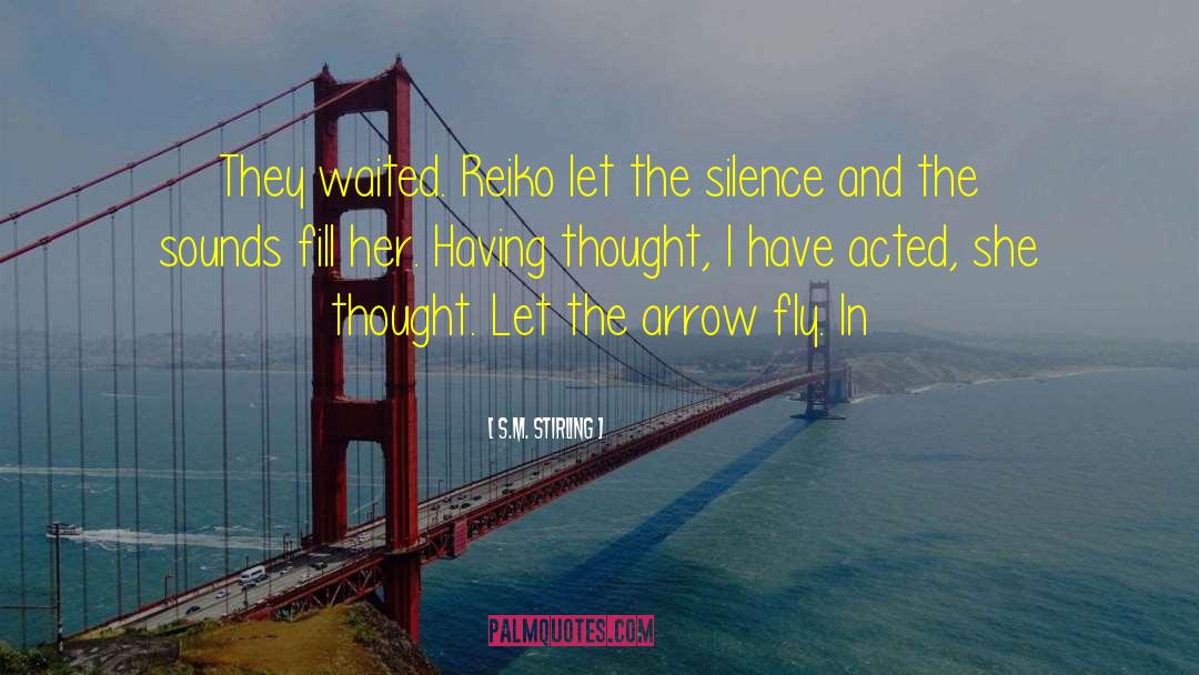 Reiko quotes by S.M. Stirling