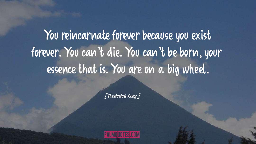 Reincarnate quotes by Frederick Lenz