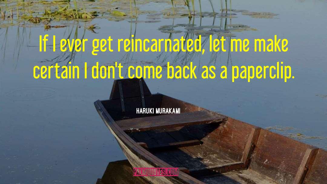 Reincarnated quotes by Haruki Murakami