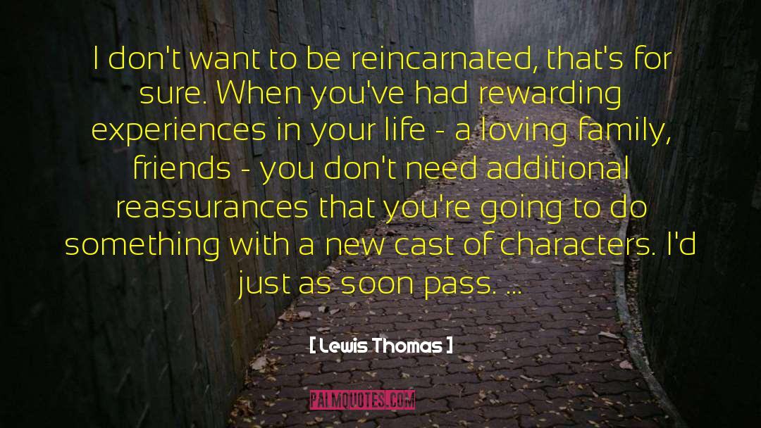 Reincarnated quotes by Lewis Thomas