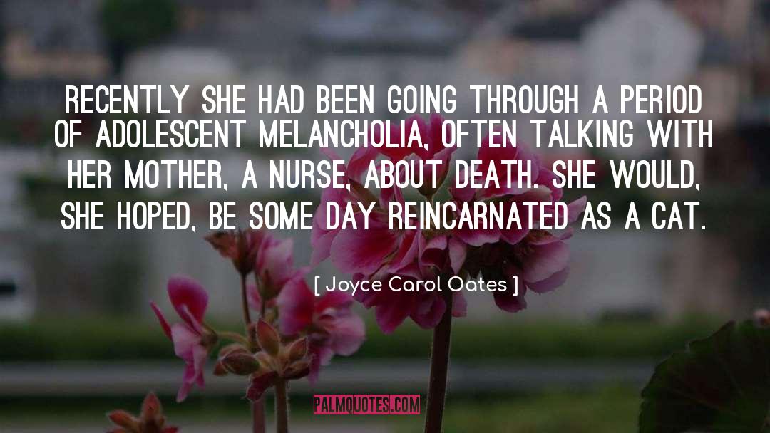 Reincarnated quotes by Joyce Carol Oates