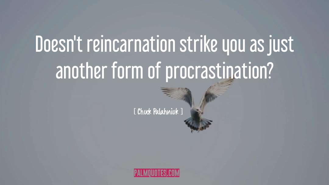 Reincarnation quotes by Chuck Palahniuk