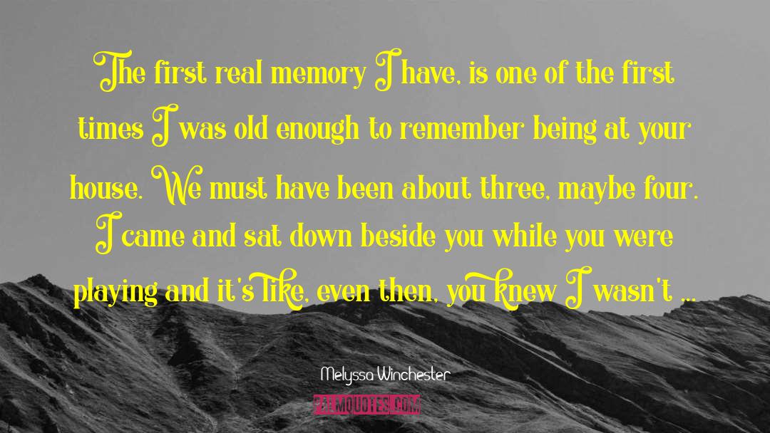 Reinforce Memory quotes by Melyssa Winchester
