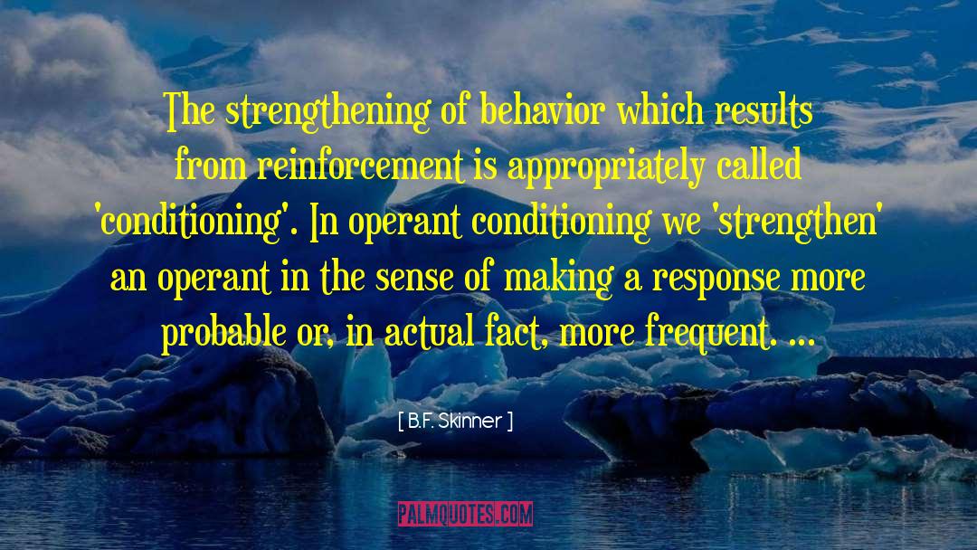 Reinforcement quotes by B.F. Skinner