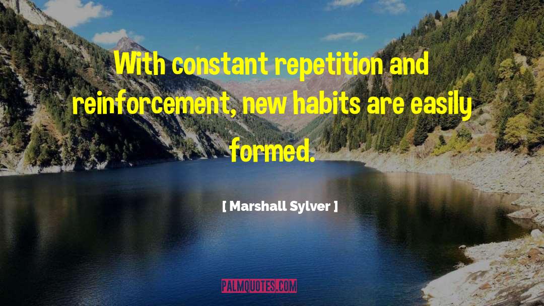 Reinforcement quotes by Marshall Sylver