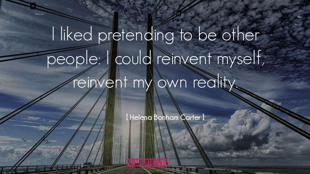 Reinvent quotes by Helena Bonham Carter