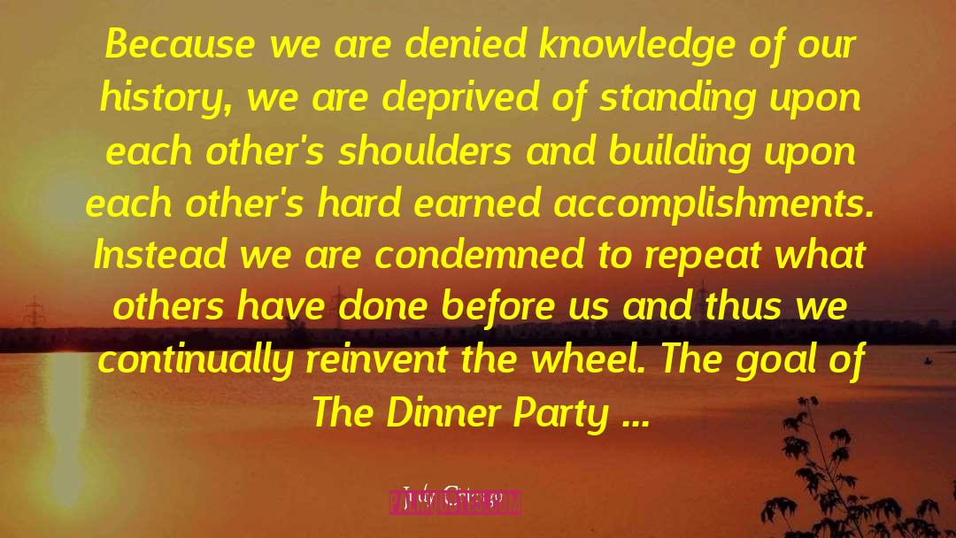 Reinvent The Wheel quotes by Judy Chicago