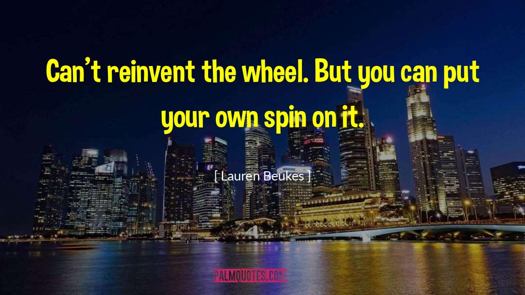 Reinvent The Wheel quotes by Lauren Beukes
