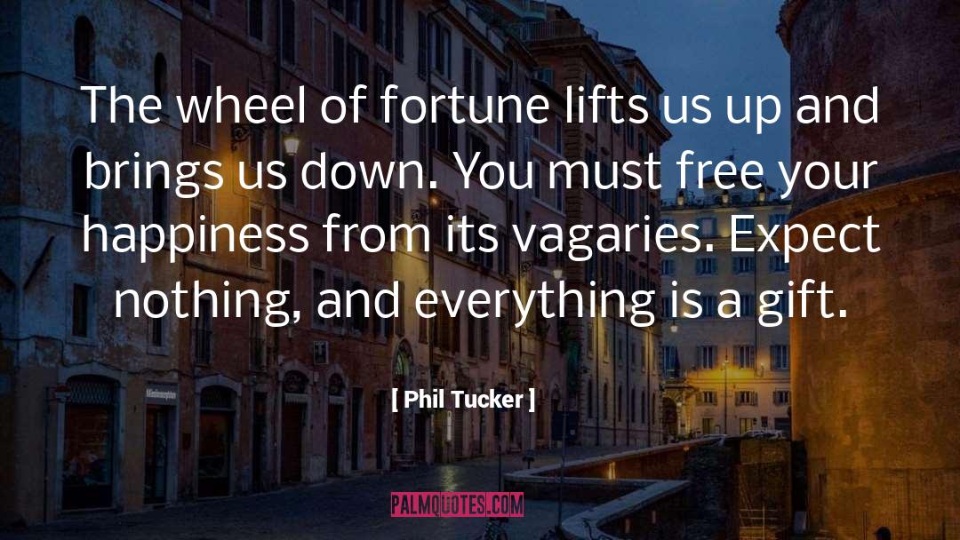 Reinvent The Wheel quotes by Phil Tucker