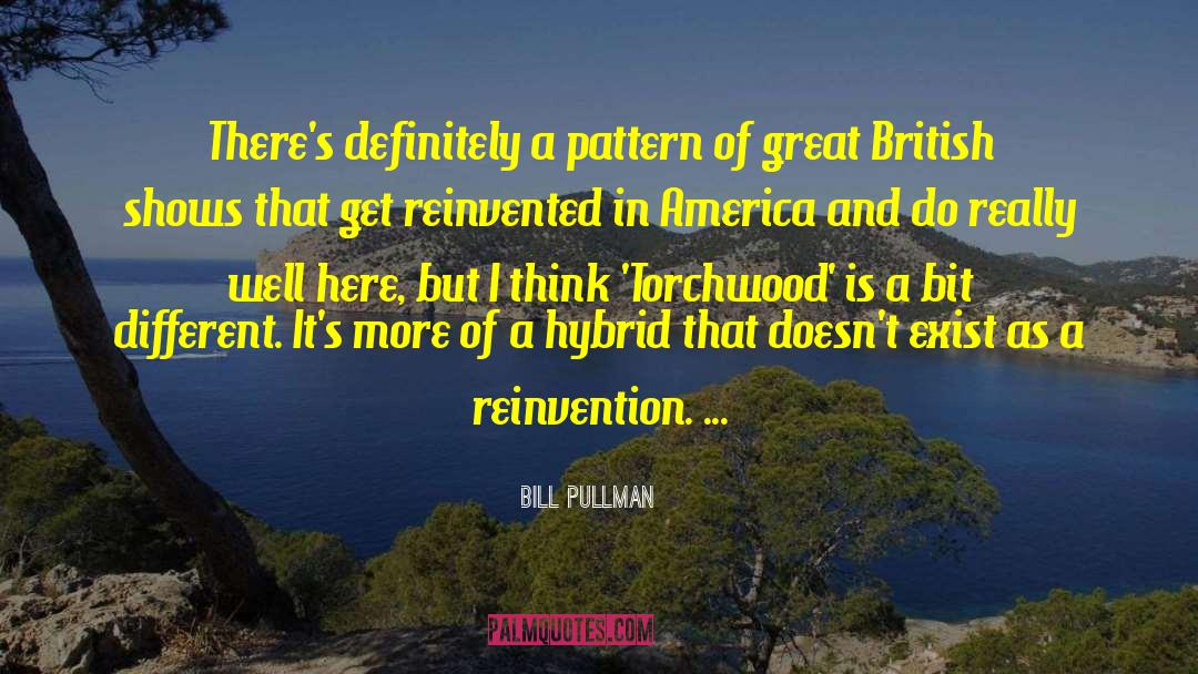 Reinvention quotes by Bill Pullman