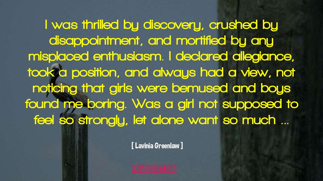 Rejected By A Girl quotes by Lavinia Greenlaw