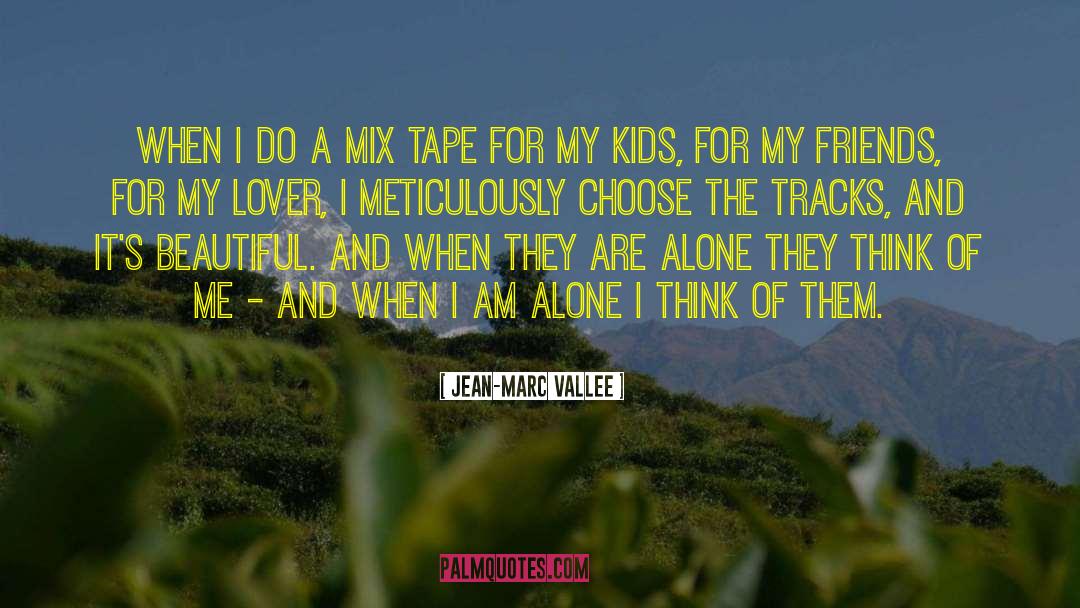 Rejected Lover quotes by Jean-Marc Vallee