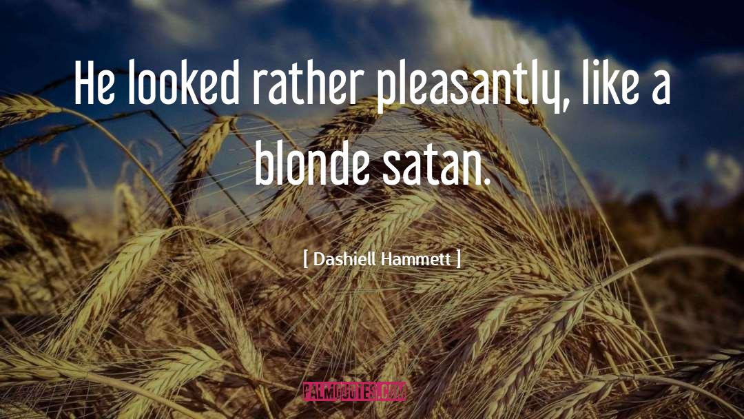 Rejecting Satan quotes by Dashiell Hammett
