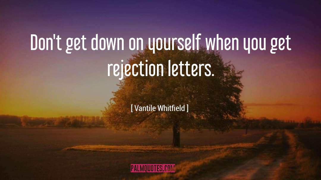 Rejection Letters quotes by Vantile Whitfield