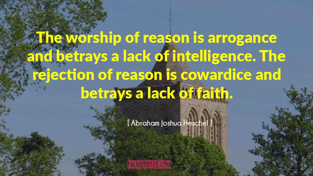 Rejection Of Reason quotes by Abraham Joshua Heschel