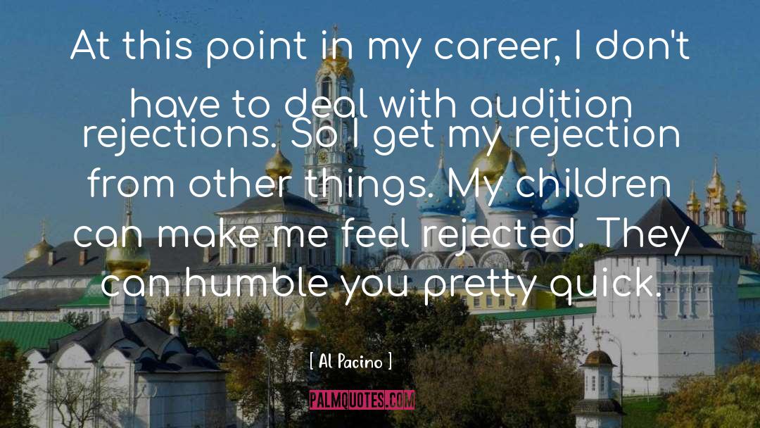 Rejections quotes by Al Pacino