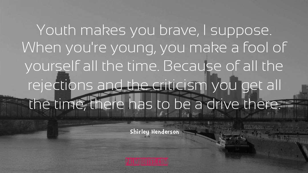 Rejections quotes by Shirley Henderson