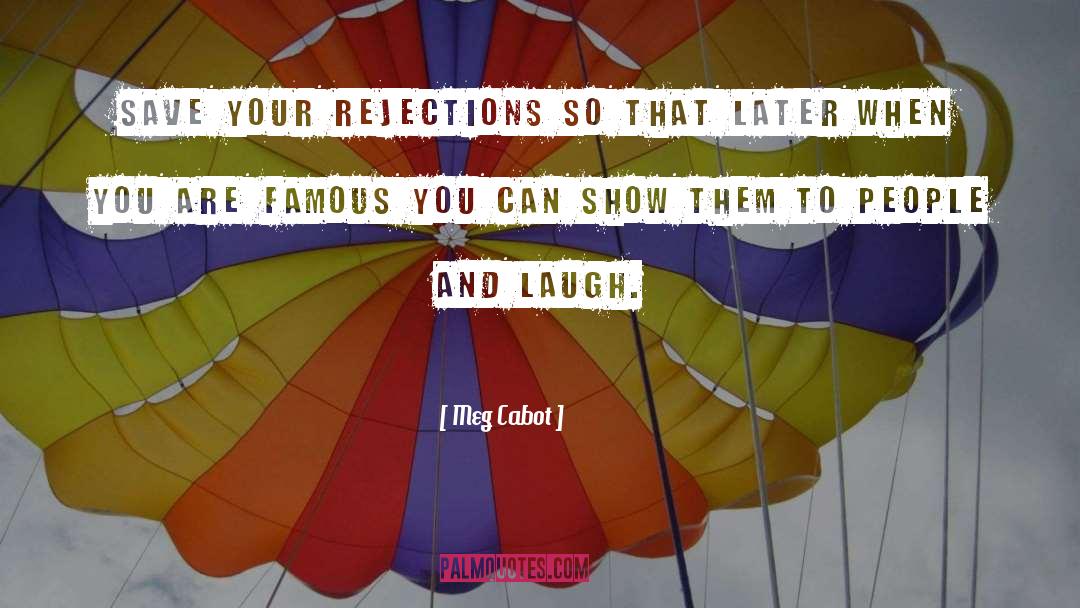 Rejections quotes by Meg Cabot