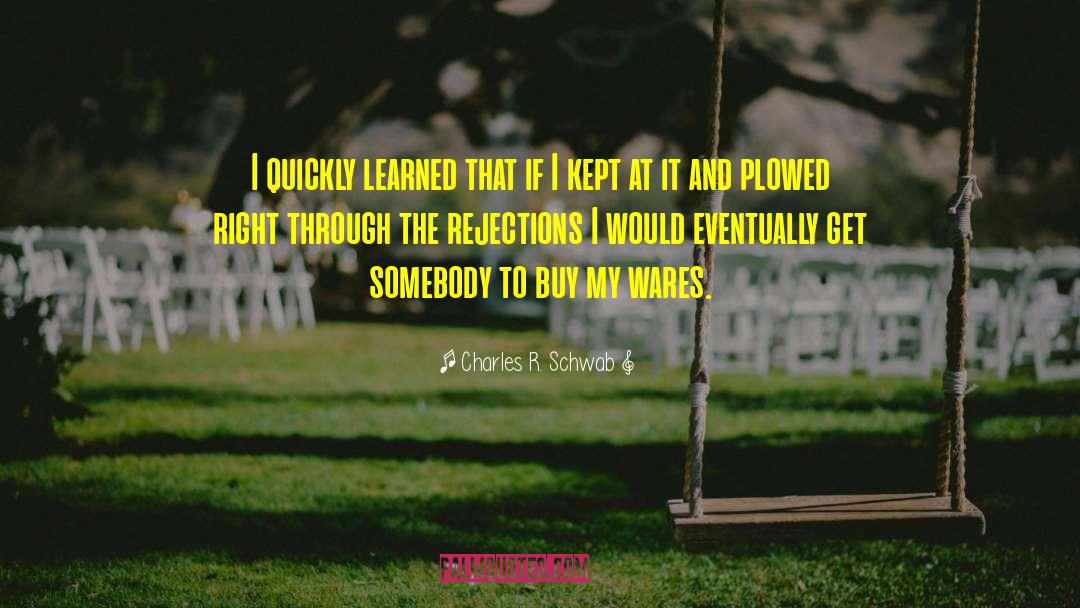 Rejections quotes by Charles R. Schwab