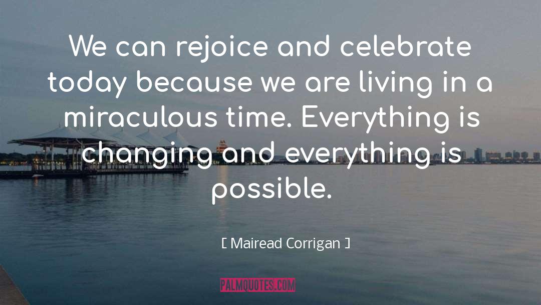 Rejoice quotes by Mairead Corrigan