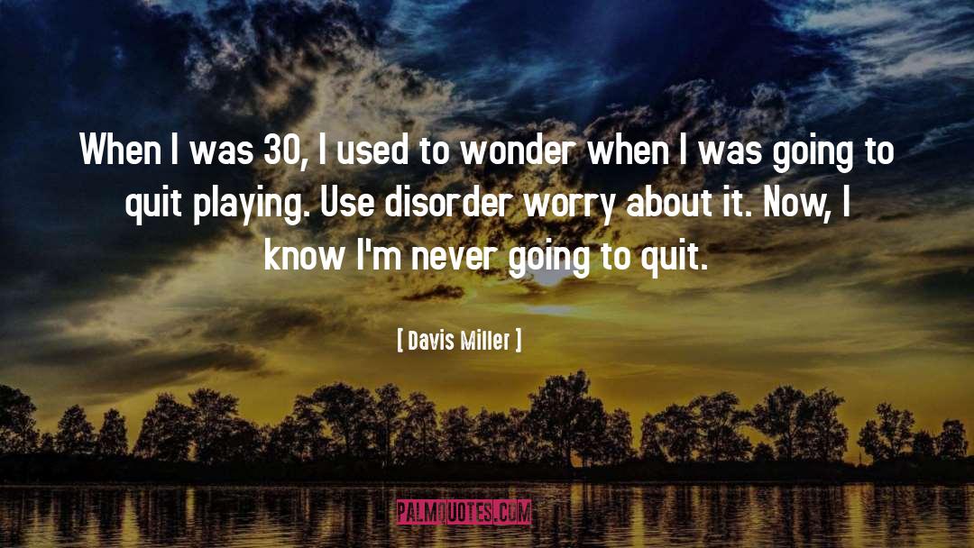 Rejuvenation quotes by Davis Miller