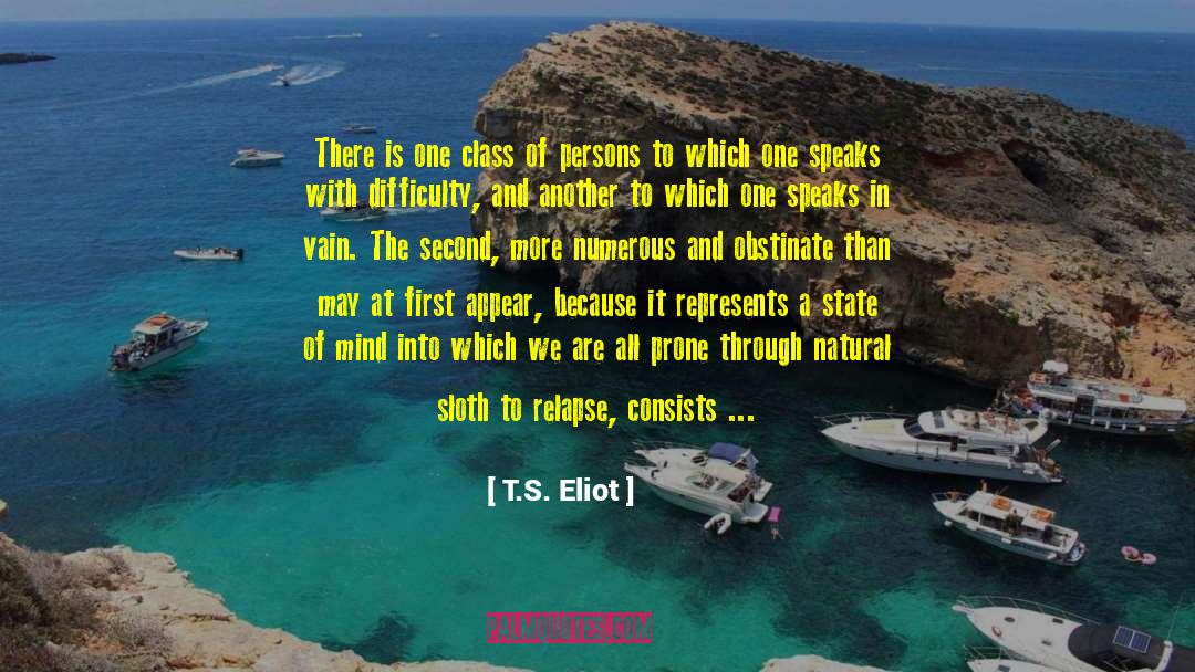 Relapse quotes by T.S. Eliot