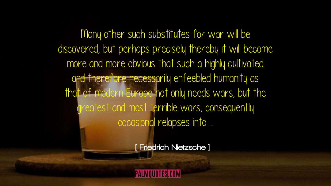 Relapse quotes by Friedrich Nietzsche