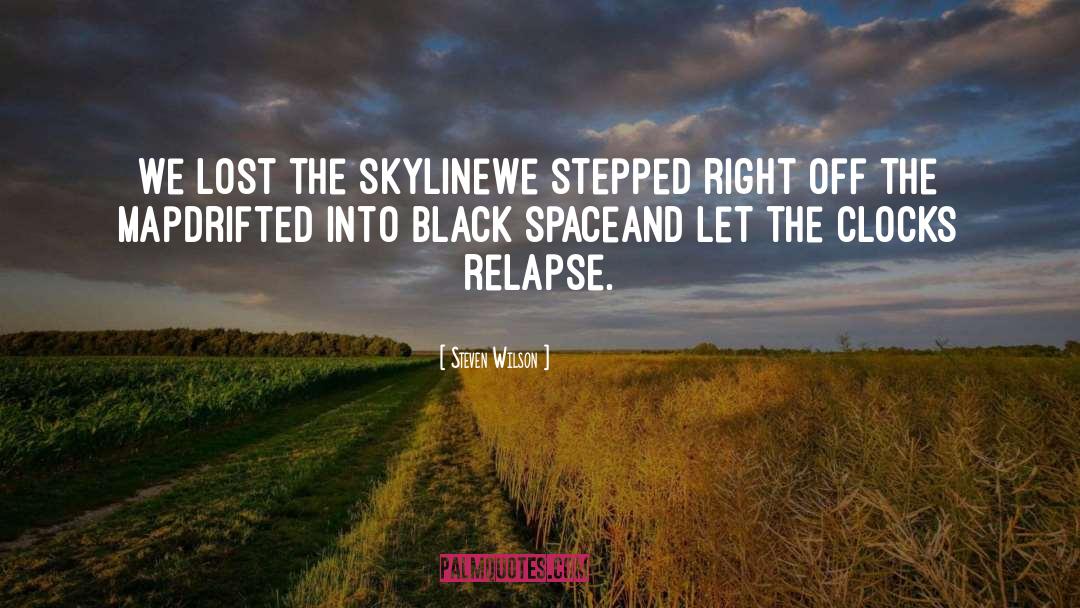 Relapse quotes by Steven Wilson