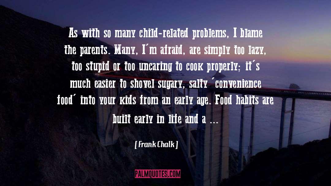 Related quotes by Frank Chalk