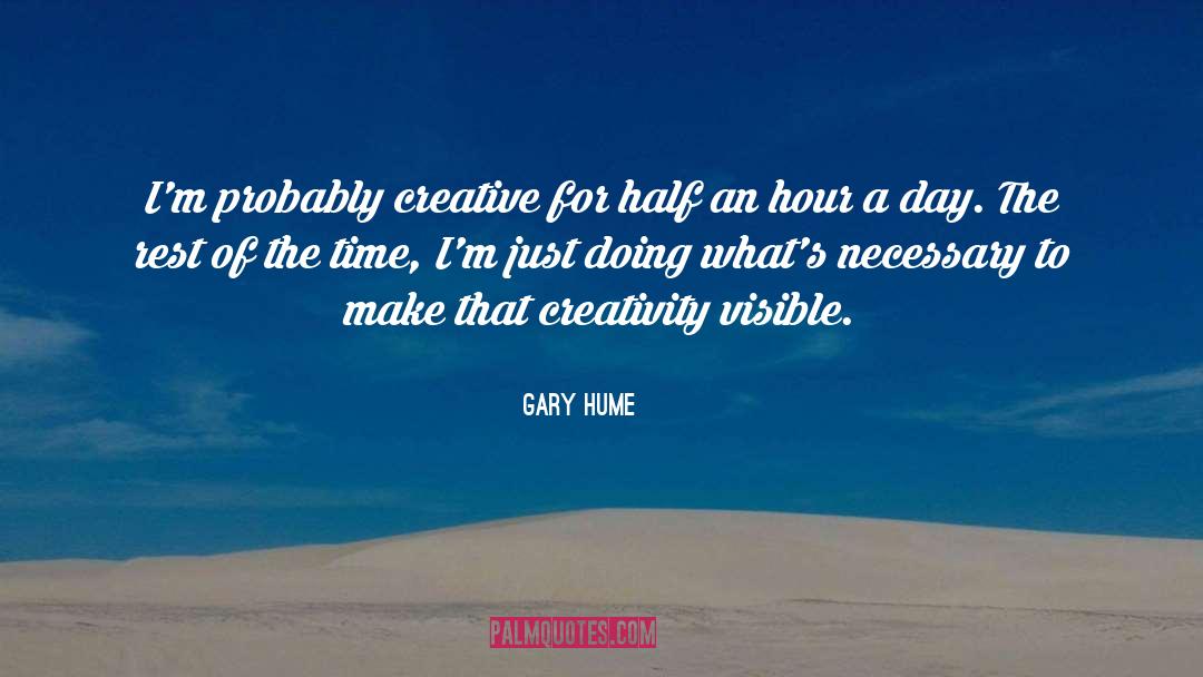 Related To Creativity quotes by Gary Hume