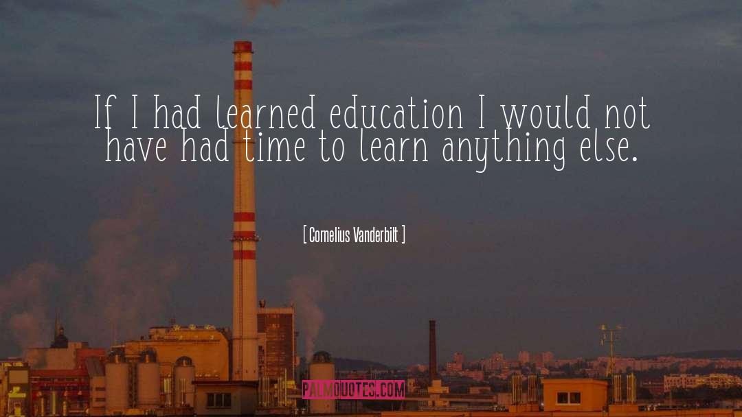 Related To Education quotes by Cornelius Vanderbilt