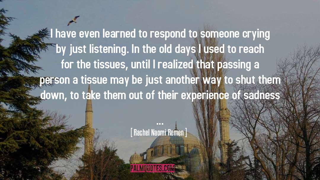 Relating To Another Person quotes by Rachel Naomi Remen