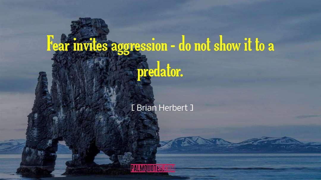 Relational Aggression quotes by Brian Herbert