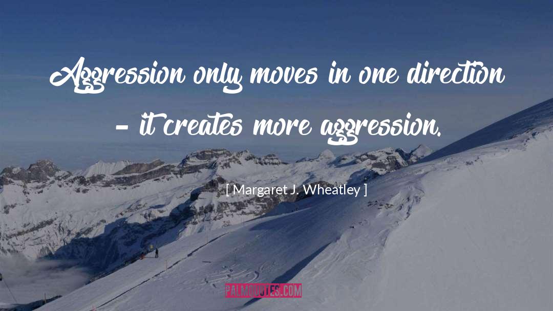 Relational Aggression quotes by Margaret J. Wheatley
