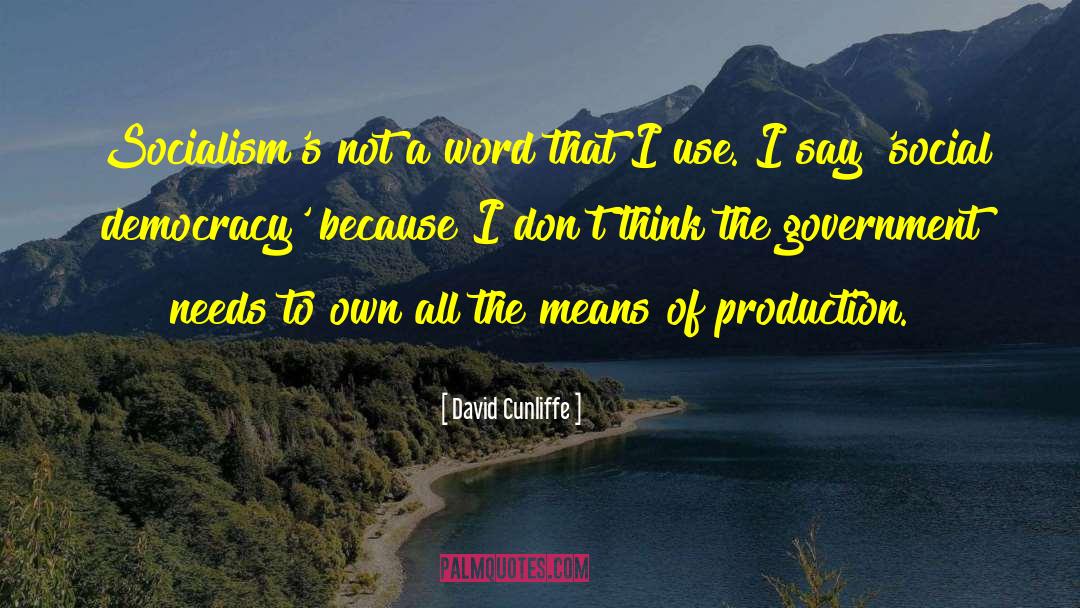 Relations Of Production quotes by David Cunliffe